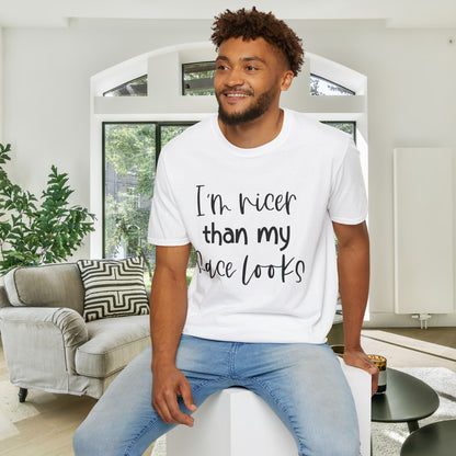I'm Nicer Than My Face Looks Adult T-shirt
