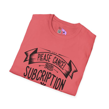 Please Cancel My Subscriptions to Your Issues T-shirt