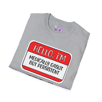 Hello, I'm Medically Gaslit But Persistent Adult T-shirt