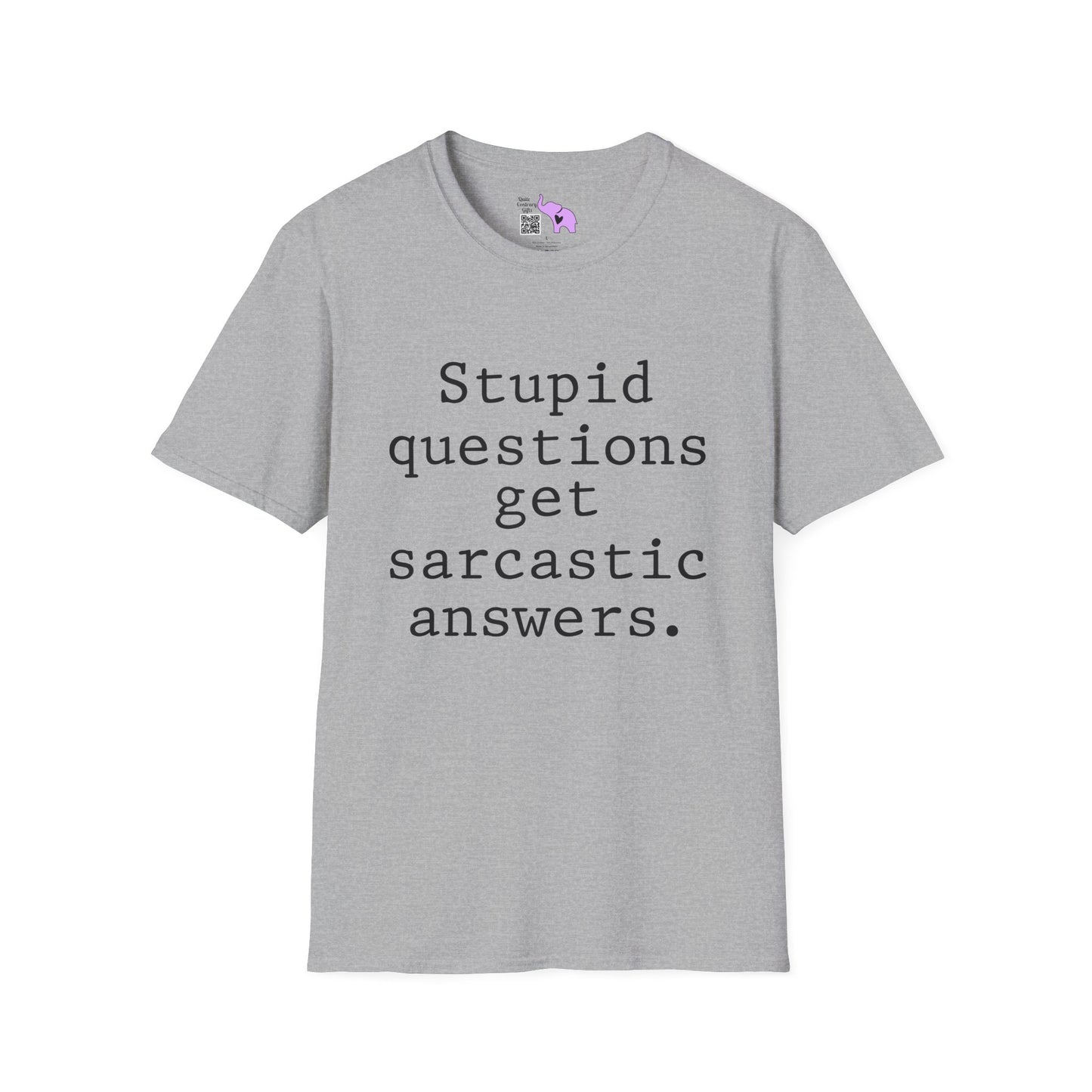 Stupid Questions Get Sarcastic Answers Adult T-shirt