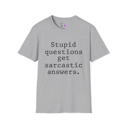 Stupid Questions Get Sarcastic Answers Adult T-shirt