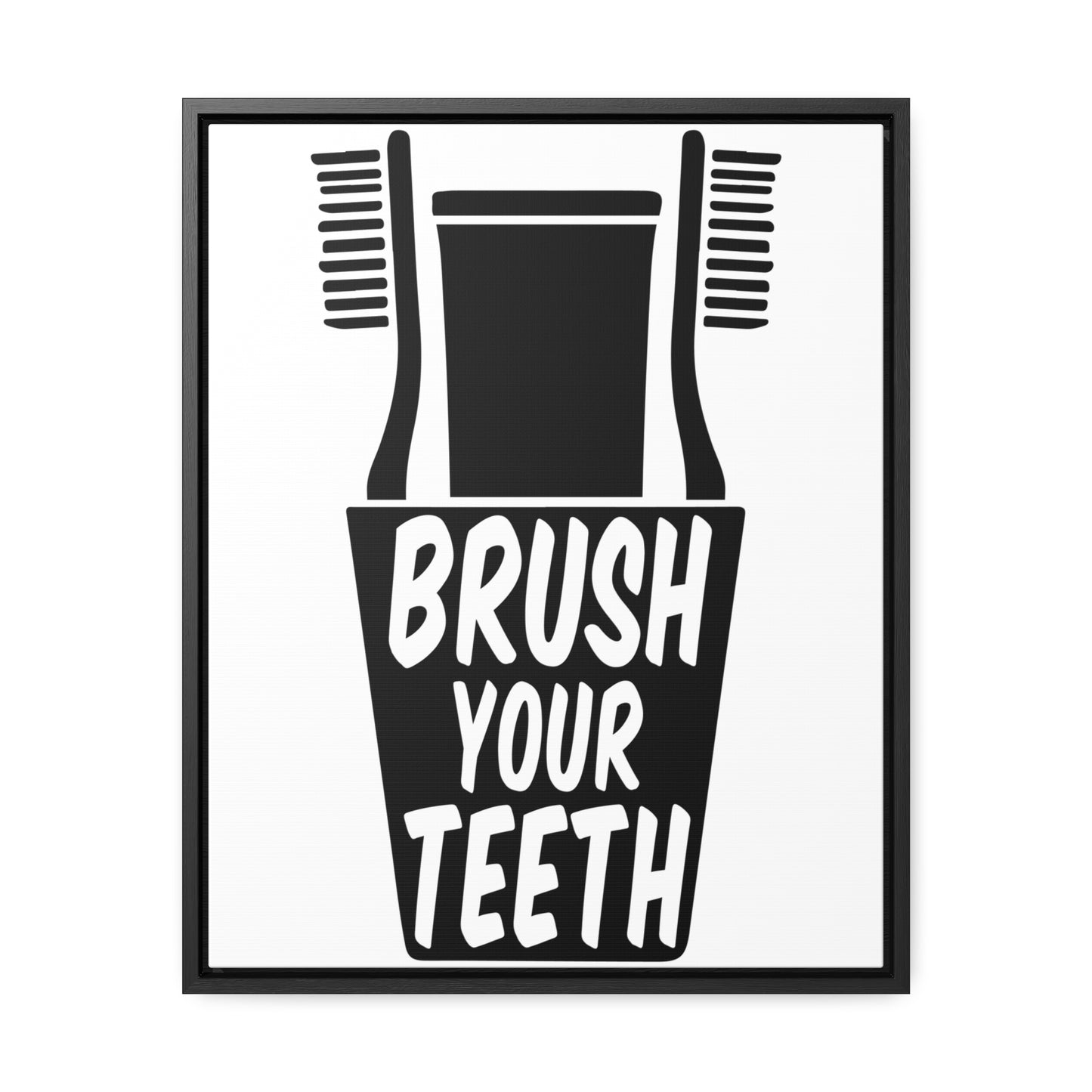 Brush Your Teeth Canvas Wraps, Vertical Frame