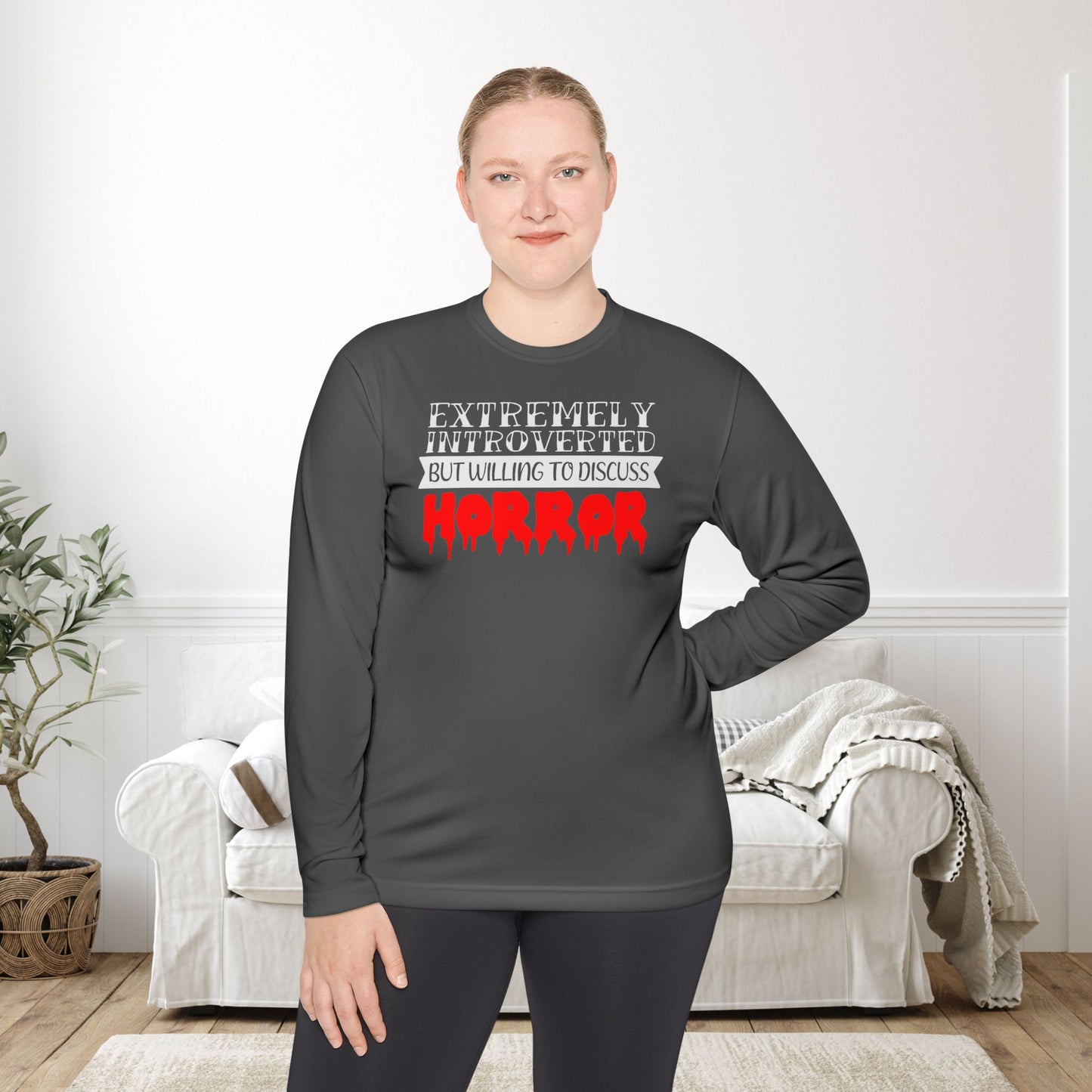 Extremely Introverted But Willing To Discuss Horror Adult Long Sleeve Tee