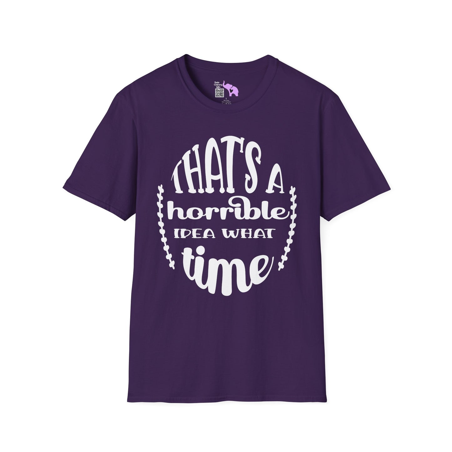 That's A Horrible Idea What Time Adult T-shirt