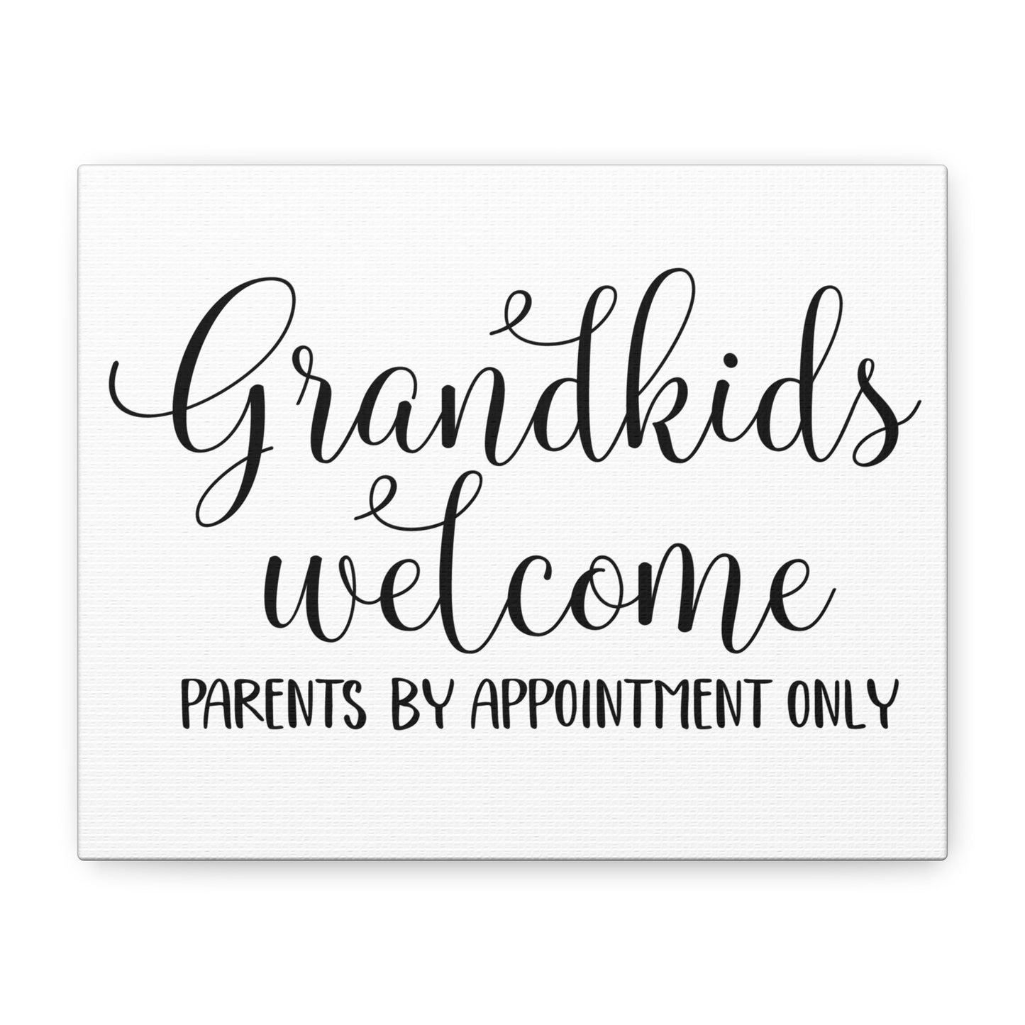 Grandkids Welcome Parents By Appointment Only Canvas Art