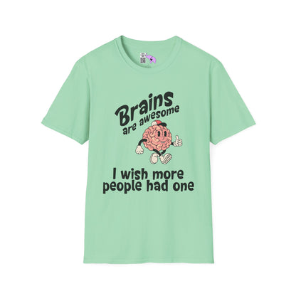 Brains Are Awesome I Wish More People Had One Adult T-shirt