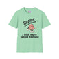 Brains Are Awesome I Wish More People Had One Adult T-shirt