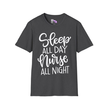 Sleep All Day Nurse All Night Adult T-shirt