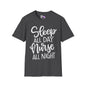 Sleep All Day Nurse All Night Adult T-shirt