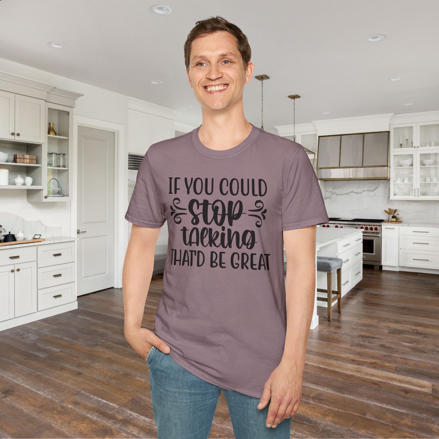 If You Could Stop Talking That'd Be Great Adult T-shirt