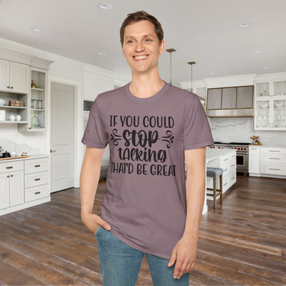 If You Could Stop Talking That'd Be Great Adult T-shirt