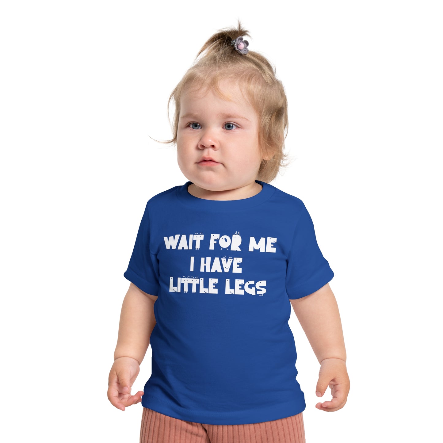 Wait For Me I Have Little Legs Infant T-Shirt