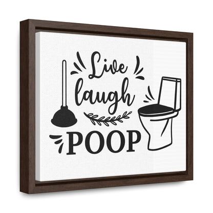 Live Laugh Poop 2 Canvas Wraps, Horizontal Frame