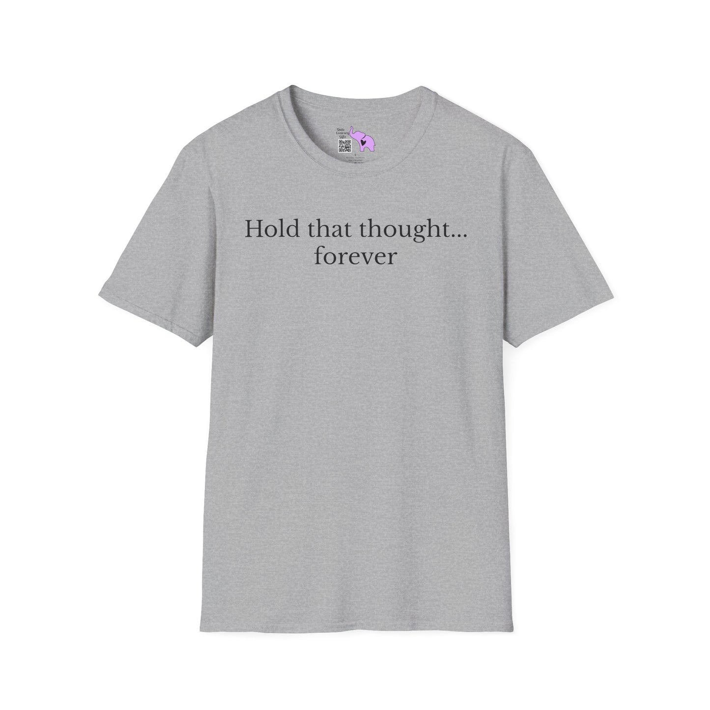 Hold That Thought... Forever Adult T-shirt