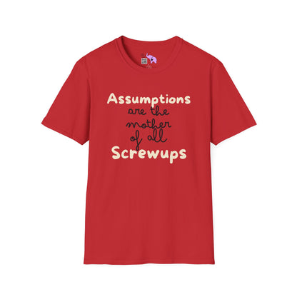Assumptions Are The Mother of All Screwups Adult T-shirt