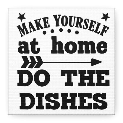 Make Yourself At Home Do The Dishes Canvas Art