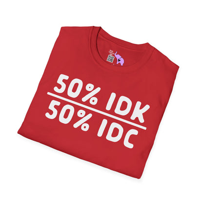 50% IDK 50% IDC Adult T-shirt
