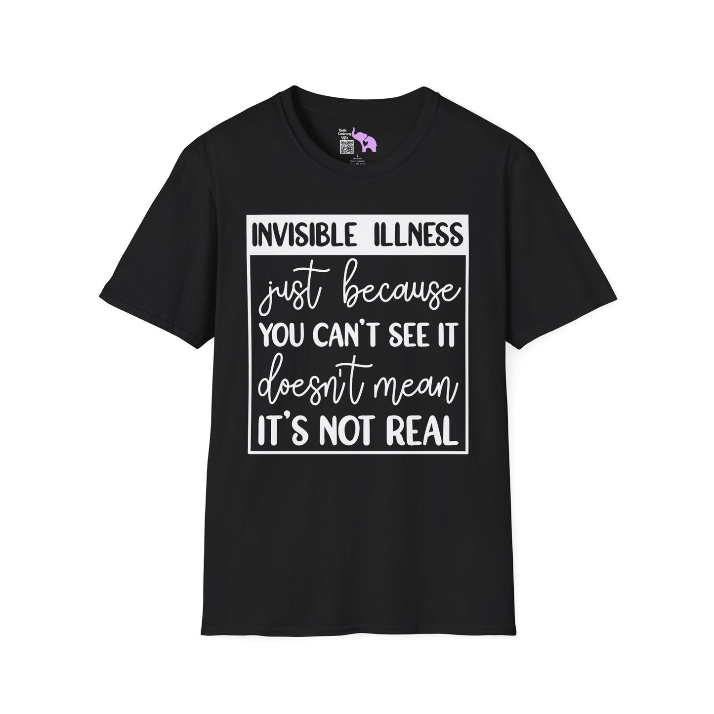 Invisible Illness: Just Because You Can't See It Doesn't Mean It's Not Real Adult T-shirt