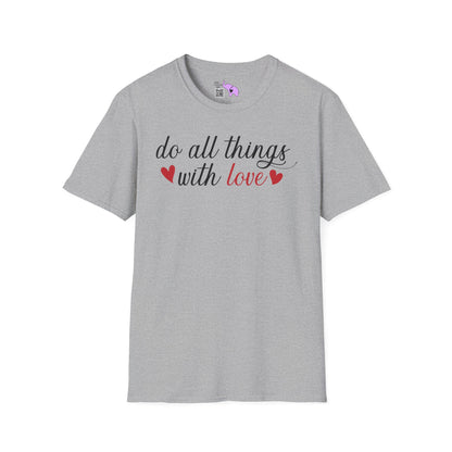 Do All Things With Love Adult Unisex Tshirt