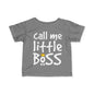""Call Me Little Boss Infant T-Shirt