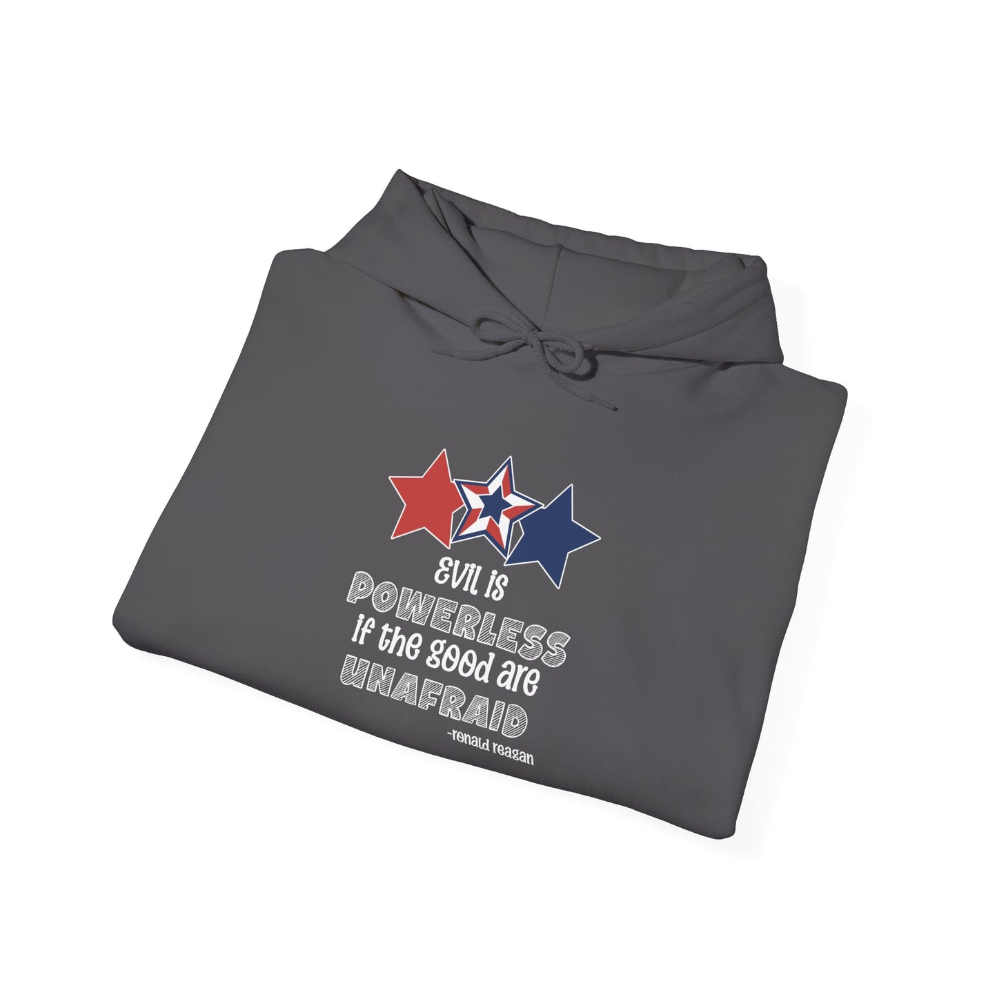 Evil is Powerless If The Good Are Unafraid Heavy Blend™ Hooded Sweatshirt