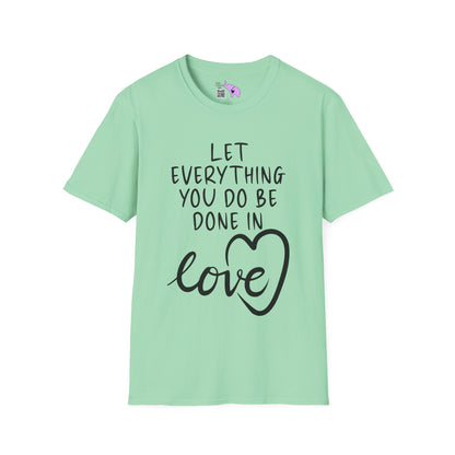 Let Everything You Do Be Done In Love Adult T-shirt