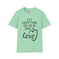 Let Everything You Do Be Done In Love Adult T-shirt