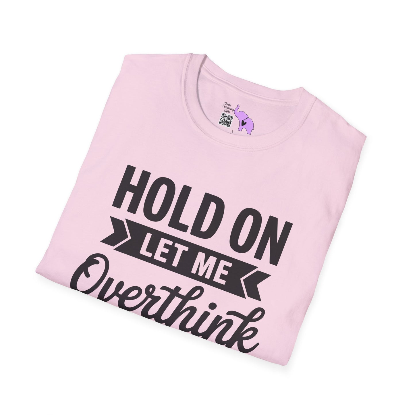 Hold On Let Me Overthink This Adult T-shirt