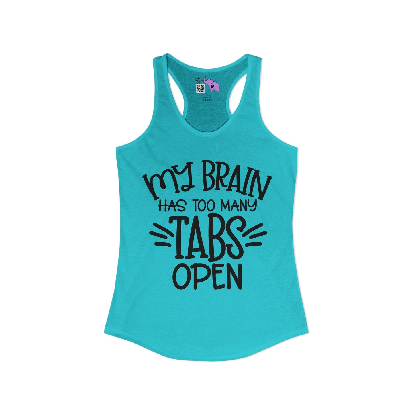 My Brain Has Too Many Tabs Open Women's Ideal Racerback Tank