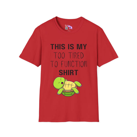 This is My Too Tired to Function w/Turtle T-shirt