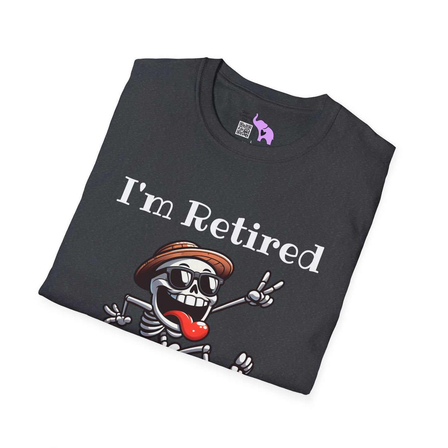 I'm Retired I Don't Have To I Don't Want To You Can't Make Me Adult T-shirt
