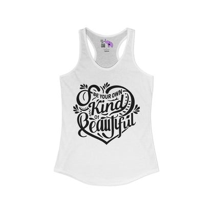 Be Your Own Kind Of Beautiful Women's Ideal Racerback Tank