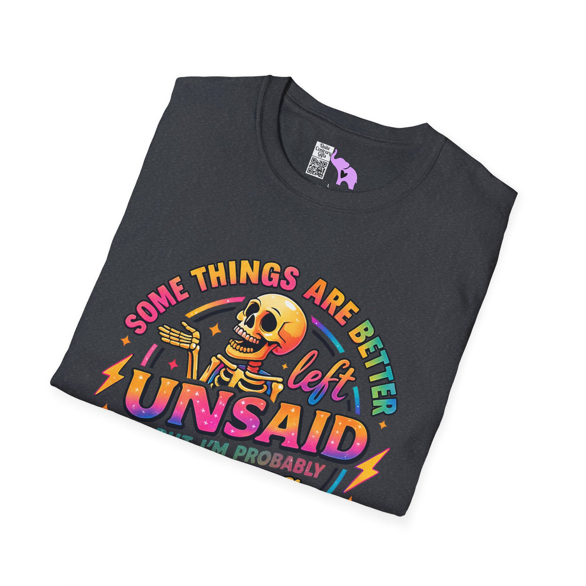 Some Things Are Better Left Unsaid But I'm Probably Gonna Say Them Anyway Adult T-shirt