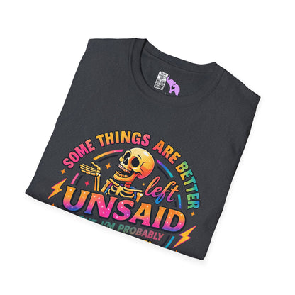 Some Things Are Better Left Unsaid But I'm Probably Gonna Say Them Anyway Adult T-shirt