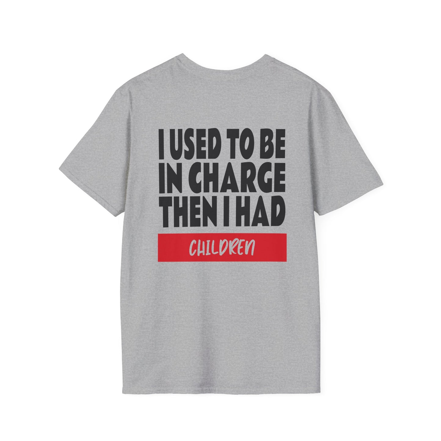 I Used To Be In Charge Then I Had Children Adult T-shirt