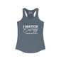 I Match Energy So How We Gon' Act Women's Ideal Racerback Tank