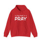 Don't Forget To Pray Heavy Blend™ Hooded Sweatshirt