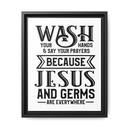 Wash Your Hands & Say Your Prayers... Framed Canvas Bathroom Art
