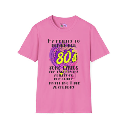 My Ability to Remember 80's Song Lyrics Far Exceeds my Ability to Remember... Adult T-shirt