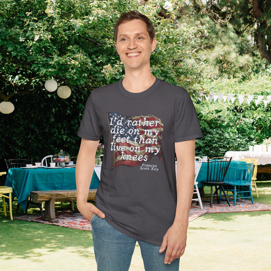 I'd Rather Die On My Feet Than Live On My Knees Adult T-shirt