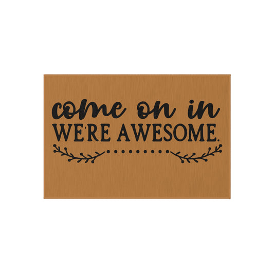 Come On In We're Awesome Outdoor Rug