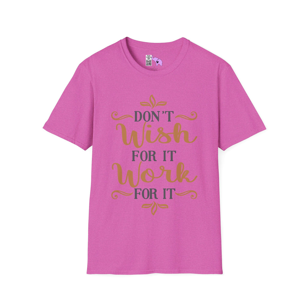 Don't Wish For It Work For It Adult T-shirt