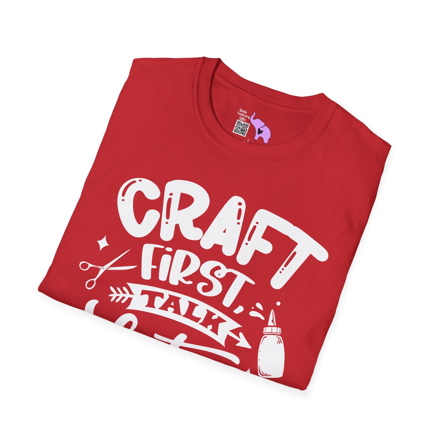 Craft First Talk Later Adult T-shirt