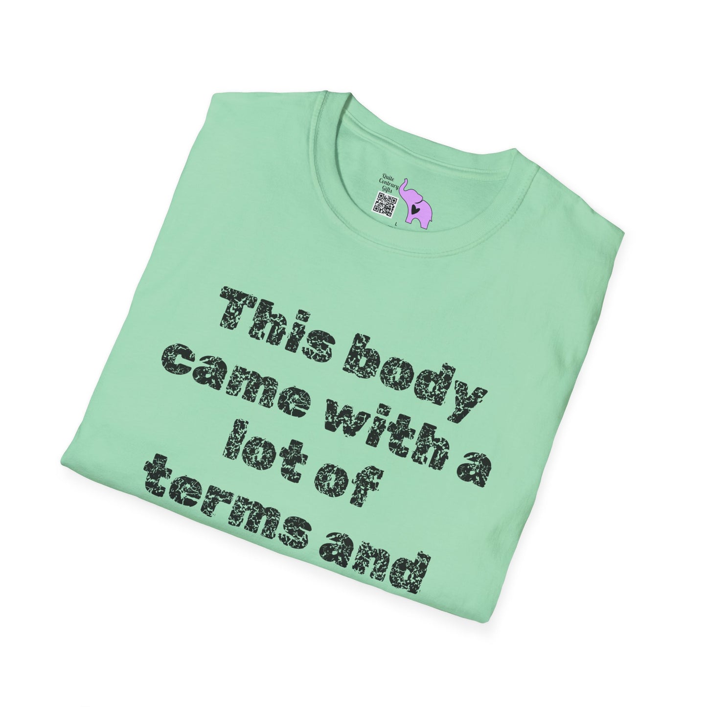 This Body Came With A Lot Of Terms And Conditions I Didn't Agree To Adult T-shirt