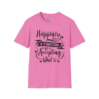 Happiness is a Function of Accepting What Is Adult T-shirt