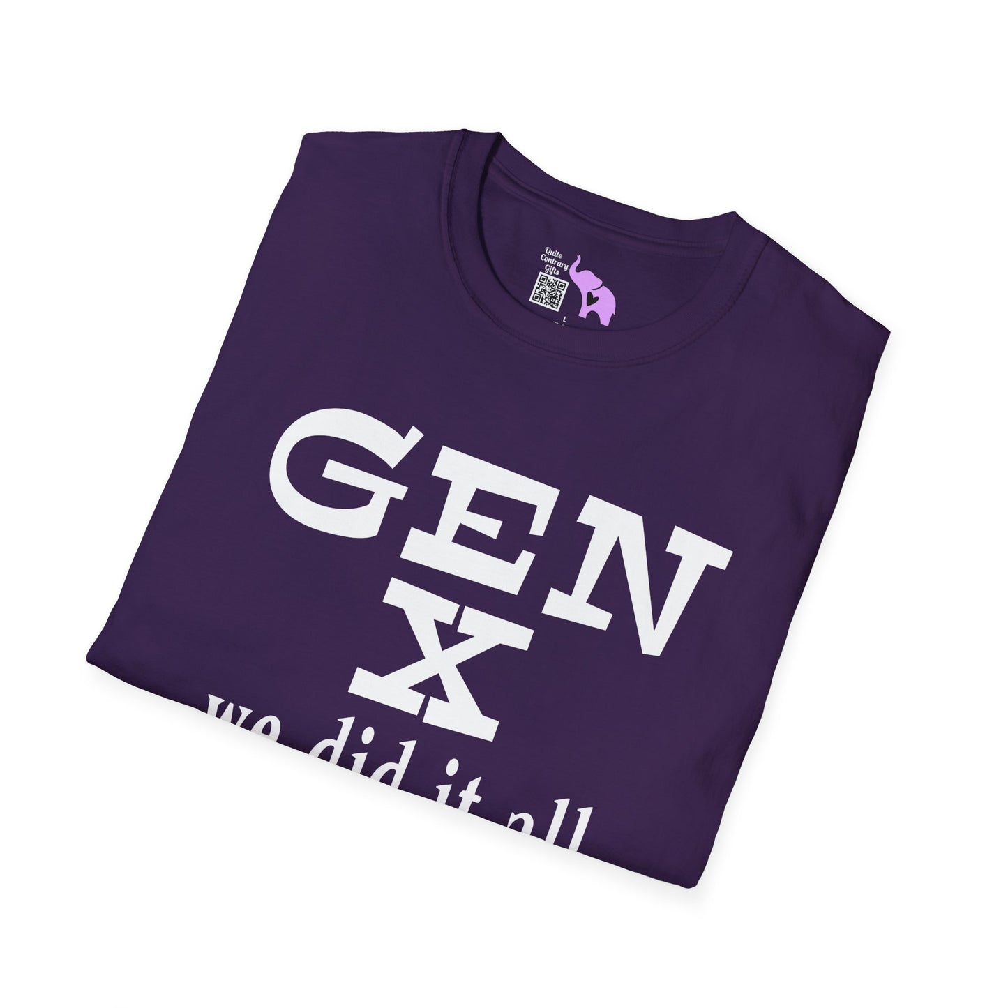 Gen X We Did It All Without Any Evidence Adult T-shirt