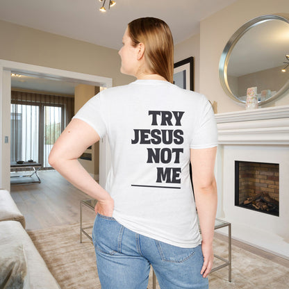 ""Try Jesus Not Me 1 Corinthians 15:10 Adult T-shirt