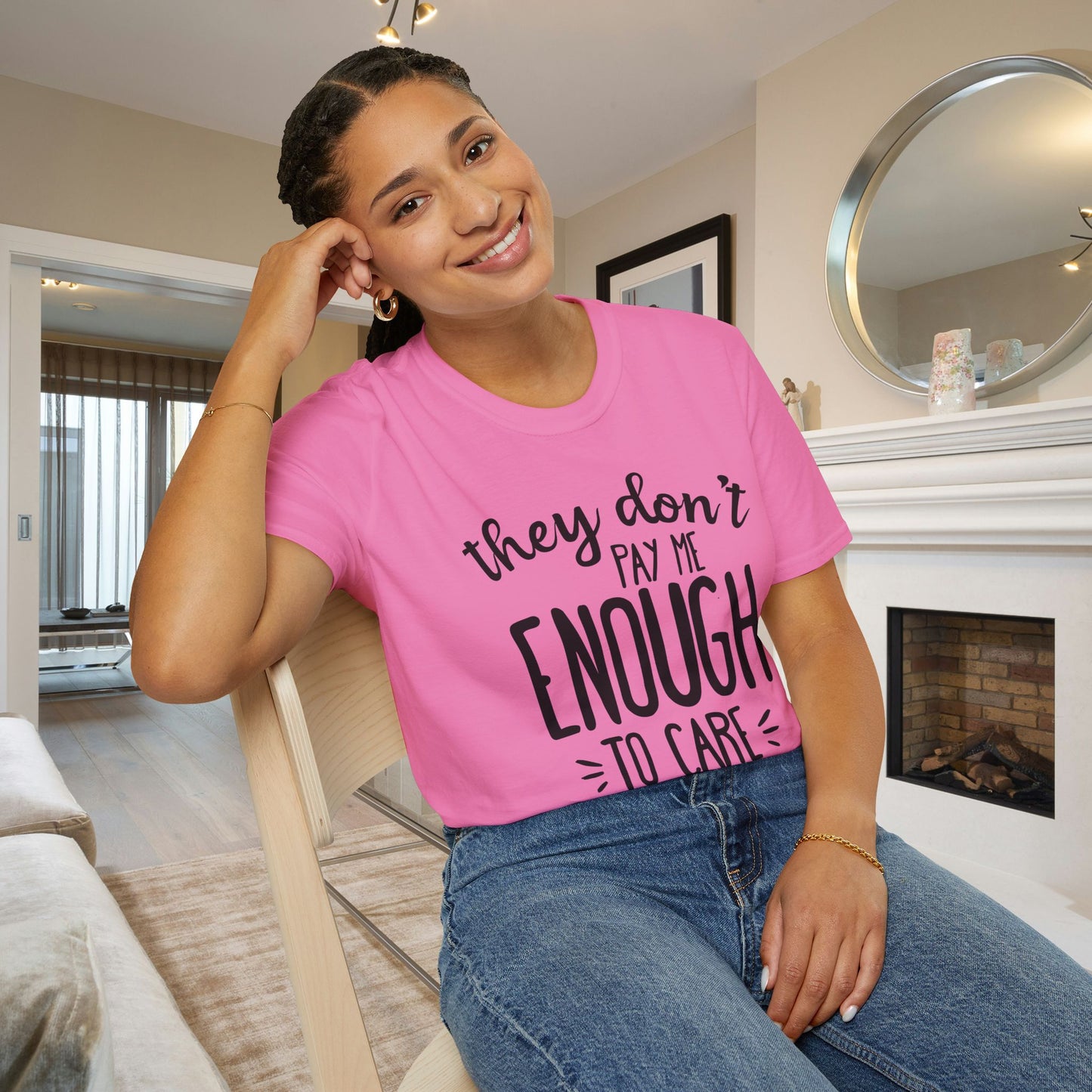 They Don't Pay Me Enough To Care Adult T-shirt
