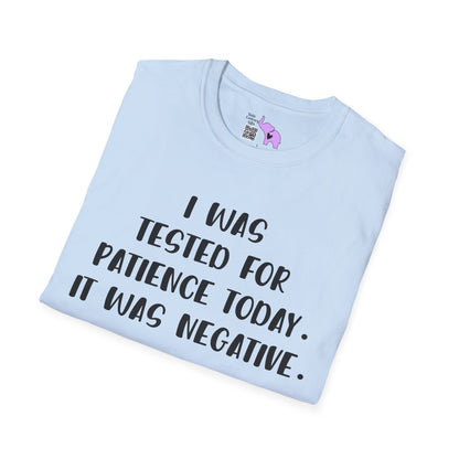 I Was Tested For Patience Today It Was Negative Adult T-shirt
