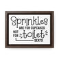 Sprinkles Are For Cupcakes Not For Toilet Seats Canvas Wraps, Horizontal Frame